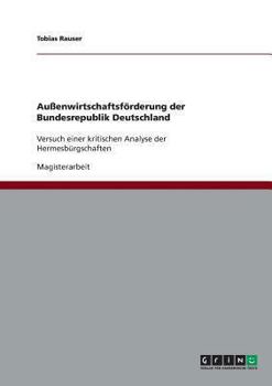 Paperback Außenwirtschaftsförderung der Bundesrepublik Deutschland: Versuch einer kritischen Analyse der Hermesbürgschaften [German] Book