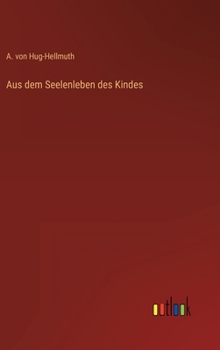Hardcover Aus dem Seelenleben des Kindes [German] Book