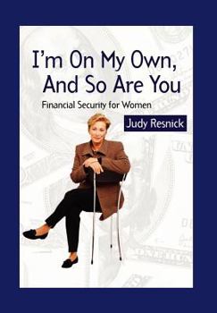 Hardcover I'm On My Own and So Are You: Financial Security For Women Book