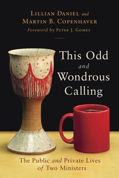 Paperback This Odd and Wondrous Calling: The Public and Private Lives of Two Ministers Book