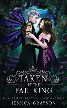 Taken by the Fae King (Of Fate and Kings) - Book #3 of the Of Fate and Kings