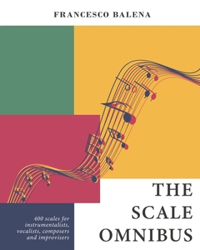 Paperback The Scale Omnibus: 400 scales for instrumentalists, vocalists, composers, and improvisers Book