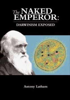 Paperback The Naked Emperor: Darwinism Exposed Book