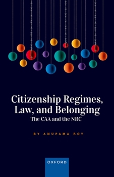 Hardcover Citizenship Regimes, Law, and Belonging: The Caa and the NRC Book