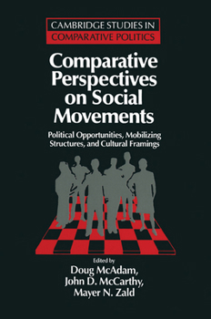 Paperback Comparative Perspectives on Social Movements: Political Opportunities, Mobilizing Structures, and Cultural Framings Book