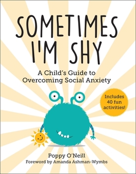 Paperback Sometimes I'm Shy: A Child's Guide to Overcoming Social Anxiety Book