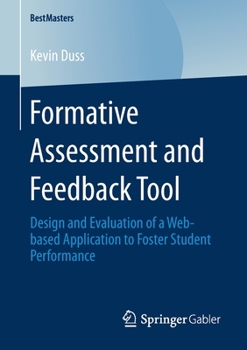 Paperback Formative Assessment and Feedback Tool: Design and Evaluation of a Web-Based Application to Foster Student Performance Book