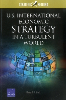 Paperback U.S. International Economic Strategy in a Turbulent World: Strategic Rethink Book