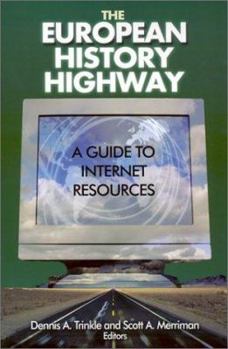 Paperback The European History Highway: A Guide to Internet Resources: A Guide to Internet Resources [With CDROM] Book