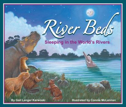 River Beds: Sleeping in the World's Rivers - Book  of the Aquatic Animals & Habitats: Fresh Water