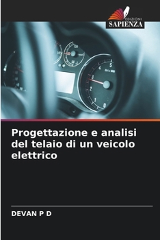 Progettazione e analisi del telaio di un veicolo elettrico (Italian Edition)