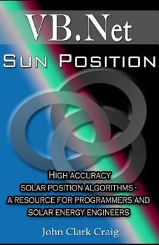 Paperback Sun Position: High accuracy solar position algorithms - a resource for programmers and solar energy engineers Book