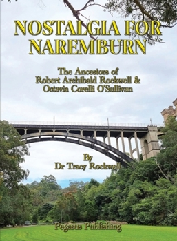 Paperback Nostalgia For Naremburn: The Ancestors Of Robert Archibald Rockwell & Octavia Corelli O'Sullivan Book