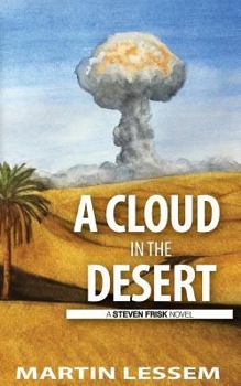 A Cloud in the Desert: A Steven Frisk Novel