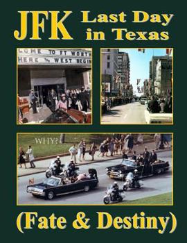 Paperback JFK Last Day in Texas: (New Evidence 2017) Book