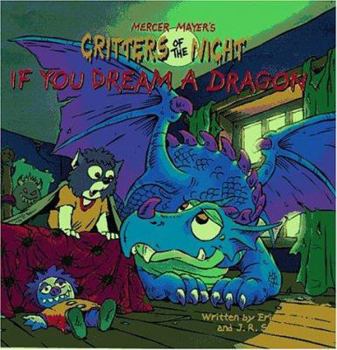If You Dream a Dragon (Mercer Mayer's Critters of the Night) - Book  of the Critters of the Night