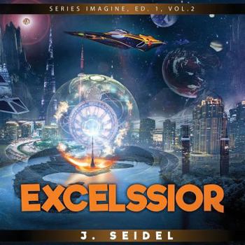 Excelssior - Book #2 of the Imagine