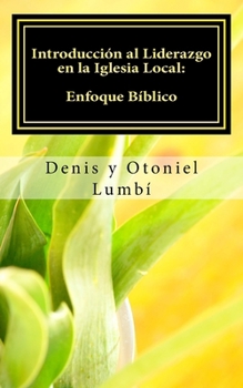 Introducci�n al Liderazgo en la Iglesia Local: Enfoque B�blico
