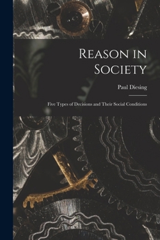 Paperback Reason in Society: Five Types of Decisions and Their Social Conditions Book