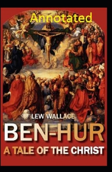Paperback Ben-Hur: A Tale of the Christ Annotated Book
