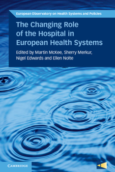 The Changing Role of the Hospital in European Health Systems - Book  of the European Observatory on Health Systems and Policies