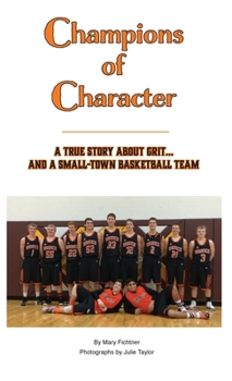 Hardcover Champions of Character, A True Story About Grit...and a Small Town Basketball Team Book
