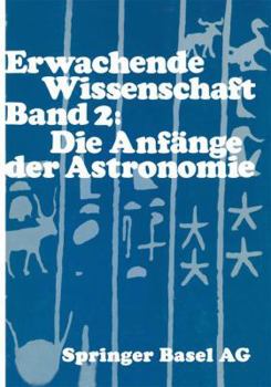 Paperback Erwachende Wissenschaft: Band 2: Die Anfänge der Astronomie [German] Book