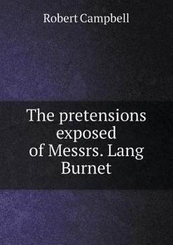 Paperback The pretensions exposed of Messrs. Lang Burnet Book