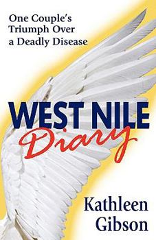 Paperback West Nile Diary: One Couple's Triumph Over a Deadly Disease Book
