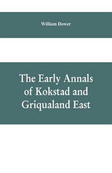 Paperback The early annals of Kokstad and Griqualand East Book