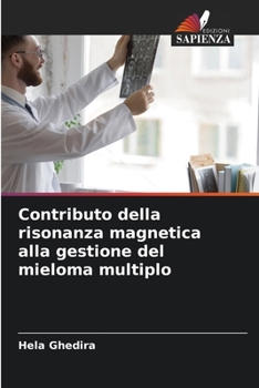 Paperback Contributo della risonanza magnetica alla gestione del mieloma multiplo [Italian] Book