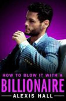 Paperback How to Blow It with a Billionaire Book