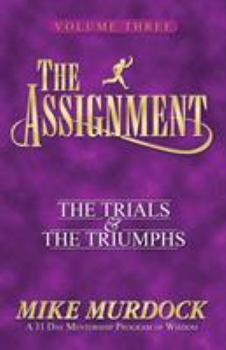 Paperback The Assignment Vol 3: The Trials & the Triumphs Book