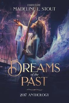 Paperback Dreams of the Past: 2017 Anthology Book