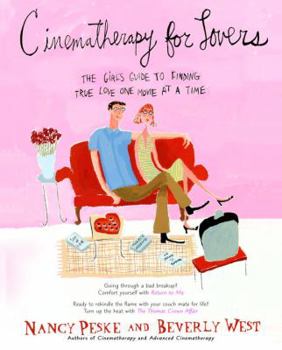 Cinematherapy for Lovers: The Girl's Guide to Finding True Love One Movie at a Time - Book  of the Cinematherapy