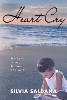 Paperback Heart Cry: Mothering Through Trauma and Grief Book