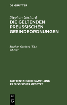 Hardcover Stephan Gerhard: Die Geltenden Preussischen Gesindeordnungen. Band 1 [German] Book
