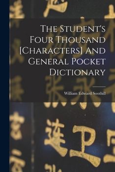 Paperback The Student's Four Thousand [characters] And General Pocket Dictionary Book
