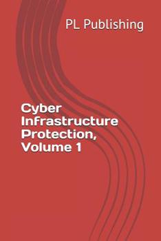 Paperback Cyber Infrastructure Protection, Volume 1 Book