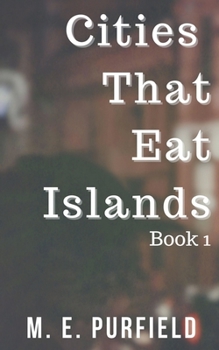 Paperback Cities That Eat Islands (Book 1) Book