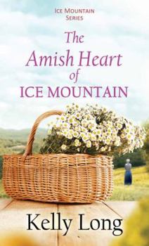 The Amish Heart of Ice Mountain - Book #3 of the Ice Mountain