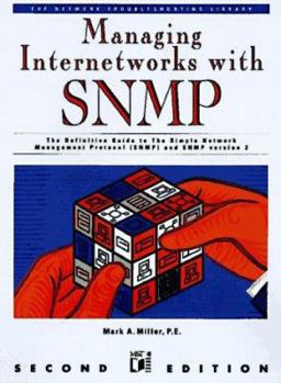 Paperback Managing Internetworks With Snmp: The Definitive Guide to the Simple Network Management Protocol, Snmpv2, Rmon, and Rmon2 (Network Troubleshooting Library) Book