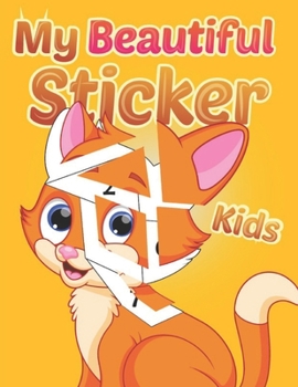 Paperback My Beautiful Sticker Kids: Awesome Stickers For Kids, Includes Animals Stickers Book