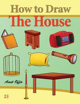 Paperback How to Draw The House: Activity Books for the Whole Family Book