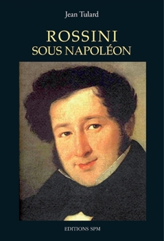 Paperback Rossini sous Napoléon [French] Book