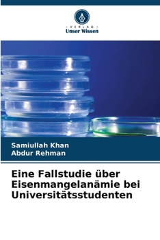 Paperback Eine Fallstudie über Eisenmangelanämie bei Universitätsstudenten [German] Book