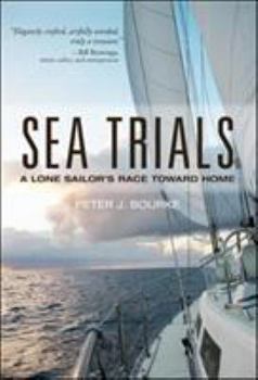 Hardcover Sea Trials: A Lone Sailor's Race Toward Home Book