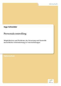 Paperback Personalcontrolling: Möglichkeiten und Probleme der Steuerung und Kontrolle menschlicher Arbeitsleistung in Unternehmungen [German] Book