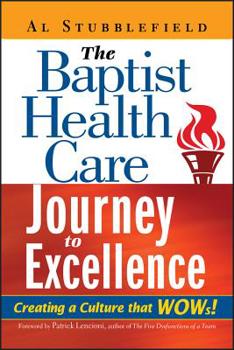 Hardcover The Baptist Health Care Journey to Excellence: Creating a Culture That WOWs! Book