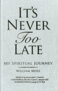 Hardcover It's Never Too Late: My Spiritual Journey Book